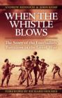 Image for When the whistle blows  : the story of the Footballers&#39; Battalion in the Great War