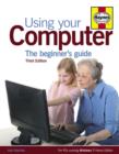 Image for Using your computer  : the beginner&#39;s guide