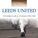 Image for Leeds  : a nostalgic look at a century of the club
