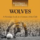Image for Wolves  : a nostalgic look at a century of the club