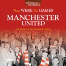 Image for Those Were The Games: Manchester United