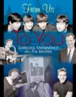 Image for From us to you  : Liverpool, Merseybeat and The Beatles