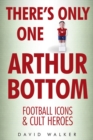 Image for There&#39;s Only One Arthur Bottom