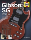 Image for Gibson SG manual  : how to buy, maintain and set up Gibson&#39;s all-time best-selling guitar