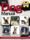Image for Dog manual  : the definitive guide to finding your perfect dog, training him and having a happy life together