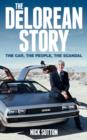 Image for The DeLorean story  : the car, the people, the scandal