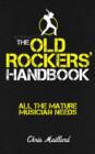Image for The old rockers&#39; handbook  : all the mature musician needs
