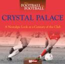 Image for Crystal Palace  : a nostalgic look at a century of the club