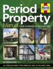 Image for Period Property Manual : Care &amp; repair of old houses