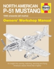 Image for North American P-51 Mustang manual  : an insight into owning, restoring, servicing and flying America&#39;s classic World War II fighter