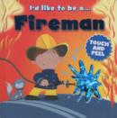 Image for I&#39;d like to Be a Fireman Touch and Feel