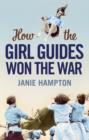 Image for How the Girl Guides Won the War