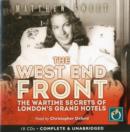 Image for The West End front  : the wartime secrets of London&#39;s grandest hotels