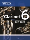Image for Trinity College London: Clarinet Exam Pieces Grade 6 2017 - 2020 (score &amp; part)