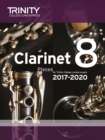 Image for Trinity College London: Clarinet Exam Pieces Grade 8 2017 – 2020 (score &amp; part)