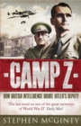 Image for Camp Z  : how British intelligence broke Hitler&#39;s deputy