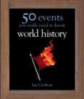Image for World History: 50 Key Milestones You Really Need to Know