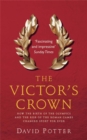 Image for The victor&#39;s crown  : how the birth of the Olympics and the rise of the Roman games changed sport for ever