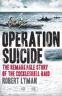 Image for Operation suicide  : the remarkable story of the Cockleshell raid