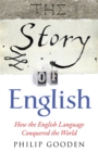 Image for The story of English  : how the English language conquered the world