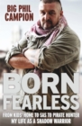 Image for Born fearless  : commando, para, mercenary, SAS, pirate hunter