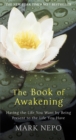 Image for The book of awakening  : having the life you want by being present in the life you have