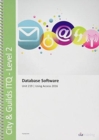 Image for City &amp; Guilds Level 2 ITQ - Unit 219 - Database Software Using Microsoft Access 2016