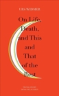 Image for On life, death, and this and that of the rest  : the Frankfurt lectures on poetics