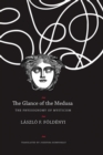 Image for The glance of the medusa  : the physiognomy of mysticism