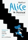 Image for Alice in Sussex  : Mahler after Lewis Carroll &amp; H.C. Artmann