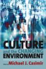 Image for Culture and the changing environment: uncertainty, cognition and risk management in cross-cultural perspective