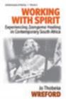 Image for Working with spirit: experiencing izangoma healing in contemporary South Africa : v. 3