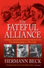 Image for The Fateful Alliance: German Conservatives and Nazis in 1933: The Machtergreifung in a New Light