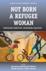 Image for Not born a refugee woman: contesting identities, rethinking practices : v. 24