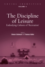 Image for The discipline of leisure: embodying cultures of &quot;recreation&quot;