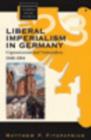 Image for Liberal imperialism in Germany: expansionism and nationalism, 1848-1884 : v. 23