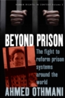 Image for Beyond Prison: The Fight to Reform Prison Systems around the World
