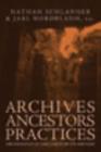 Image for Archives, ancestors, practices: archaeology in the lights of its history