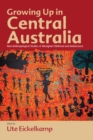 Image for Growing up in Central Australia: new anthropological studies of Aboriginal childhood and adolescence