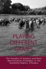 Image for Playing different games: the paradox of Anywaa and Nuer identification strategies in the Gambella region, Ethiopia