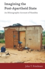 Image for Imagining the post-apartheid state: an ethnographic account of Namibia