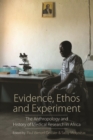 Image for Evidence, ethos and experiment: the anthropology and history of medical research in Africa