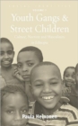 Image for Youth gangs and street children  : culture, nurture and masculinity in Ethiopia