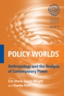Image for Policy worlds: anthropology and the analysis of contemporary power