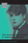 Image for The masculine woman in Weimar Germany : volume 33