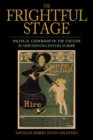 Image for The frightful stage  : political censorship of the theater in nineteenth-century Europe