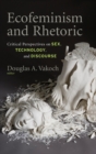 Image for Ecofeminism and Rhetoric : Critical Perspectives on Sex, Technology, and Discourse