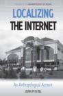 Image for Localizing the Internet: an anthropological account