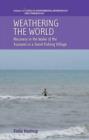 Image for Weathering the world: recovery in the wake of the tsunami in a Tamil fishing village : v. 16