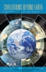 Image for Civilizations beyond Earth: extraterrestrial life and society